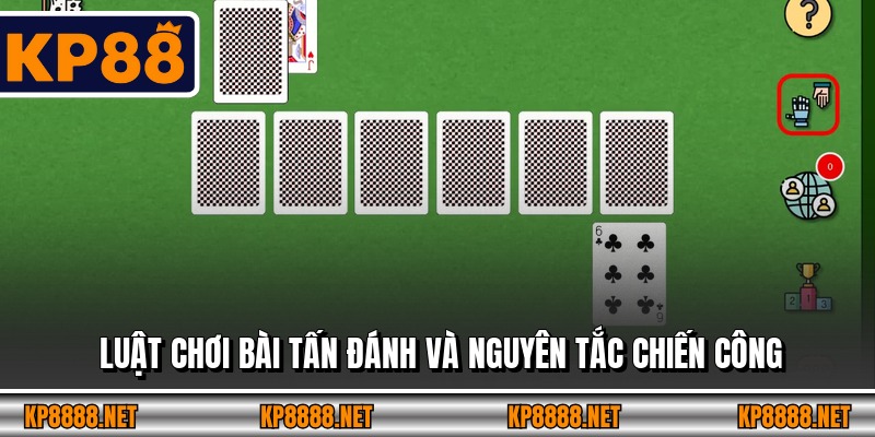 Luật chơi bài tấn đánh và nguyên tắc chiến công