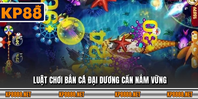 Luật chơi bắn cá đại dương cần nắm vững