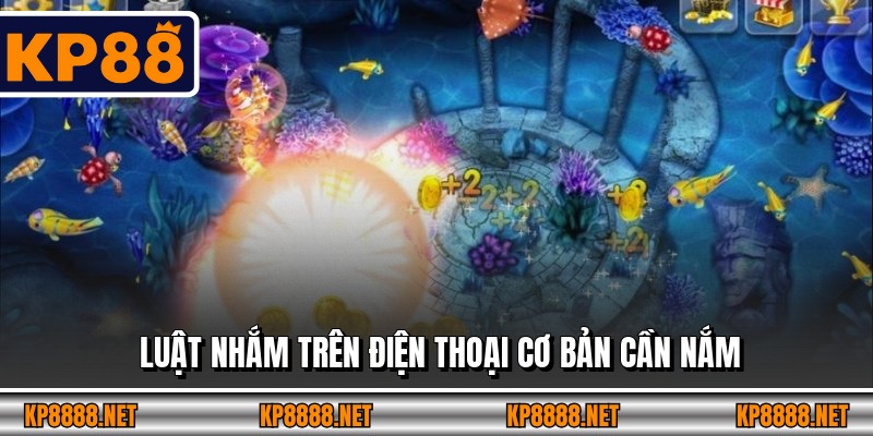 Luật nhắm trên điện thoại cơ bản cần nắm