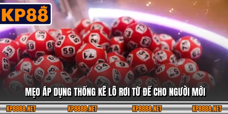 Mẹo áp dụng thống kê lô rơi từ đề cho người mới