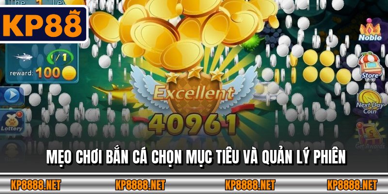 Mẹo chơi bắn cá chọn mục tiêu và quản lý phiên