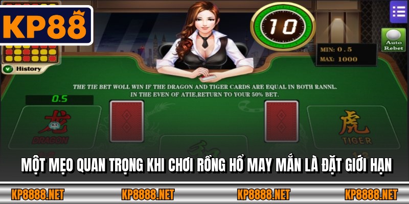 Một mẹo quan trọng khi chơi rồng hổ may mắn là đặt giới hạn