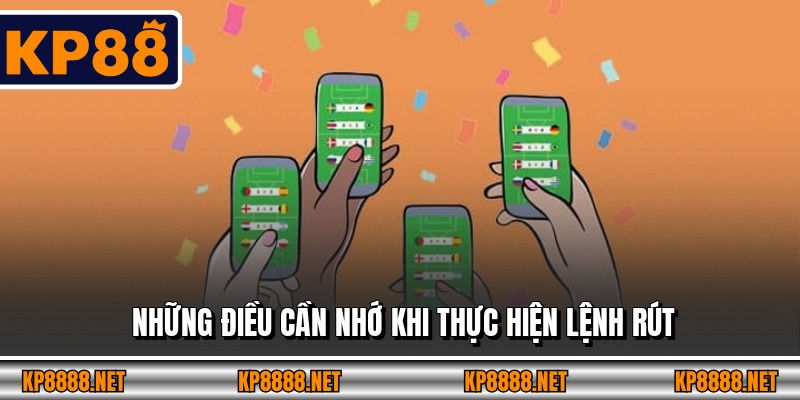 Những điều cần nhớ khi thực hiện lệnh rút