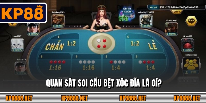 Quan sát soi cầu bệt xóc đĩa là gì?